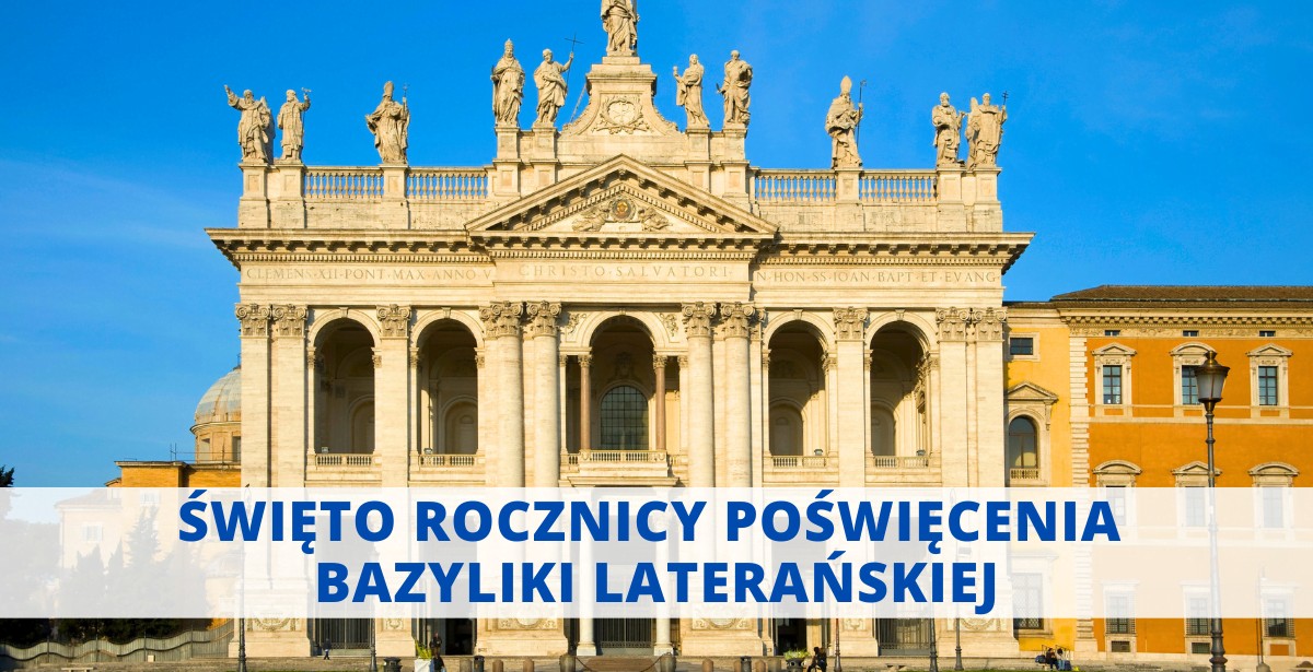 OGŁOSZENIA PARAFIALNE-  ROCZNICA POŚWIĘCENIA BAZYLIKI LATERAŃSKIEJ